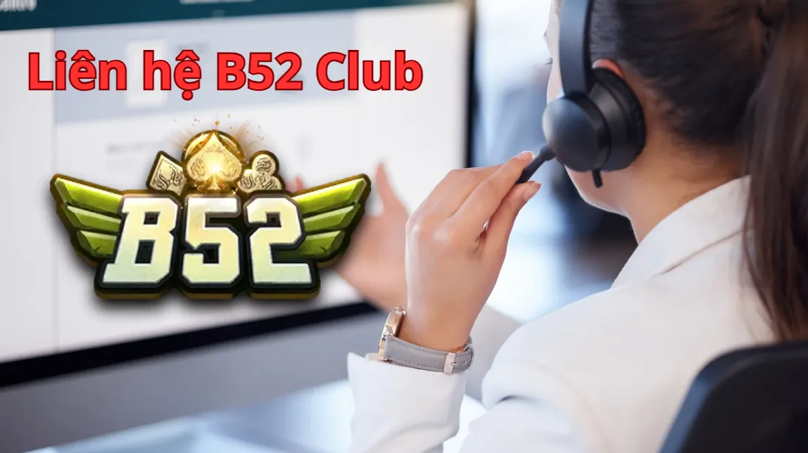 Liên hệ B52 Club qua điện thoại Liên hệ B52 Club qua điện thoại