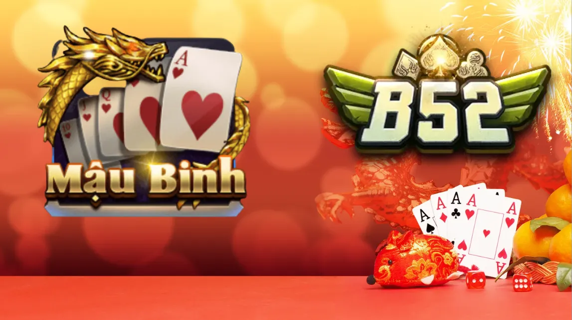 Giới thiệu về mậu binh B52 Club Giới thiệu về mậu binh B52 Club