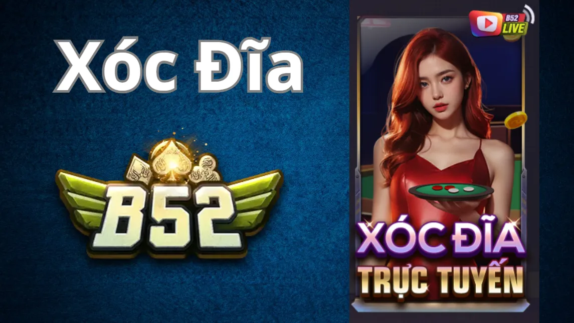 Giới thiệu về xóc đĩa B52 Club Giới thiệu về xóc đĩa B52 Club